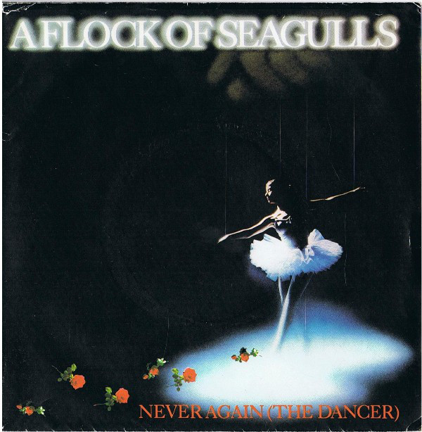 A Flock Of Seagulls ‎– Never Again (The Dancer)